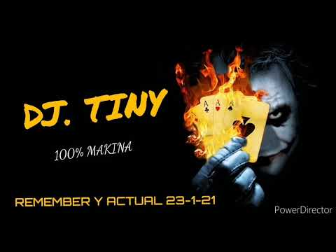 Dj.Tiny  '100% Makina'    Remember y Actual 23-1-21