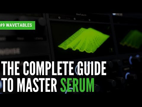 The Complete Guide To Master Serum|10# Wavetable Editor