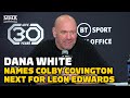 Dana White Picks Colby Covington to Face Leon Edwards Next - MMA Fighting