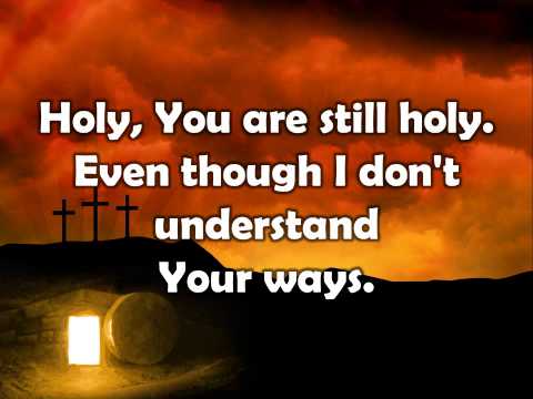 You Are Still Holy w/lyrics By Kim Hill