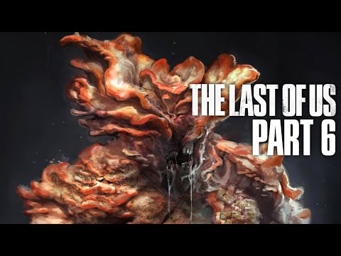 THE LAST OF US Gameplay Walkthrough Part 6 - BLOATER