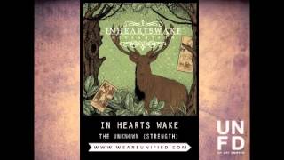 In Hearts Wake - THE UNKNOWN (Strength) Feat. Chad Ruhlig of Legend/ex-FTFD