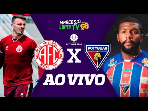 [🟣 AO VIVO] AMÉRICA x POTYGUAR-CN | CAMPEONATO POTIGUAR 2025