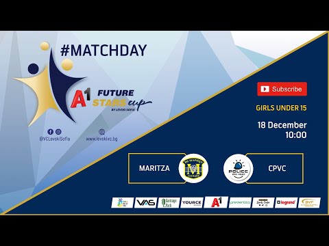Maritza - CPVC, A1 Future Stars Cup, 18.12.2022, 10.00 AM, Court 2, Sports Hall Levski Sofia