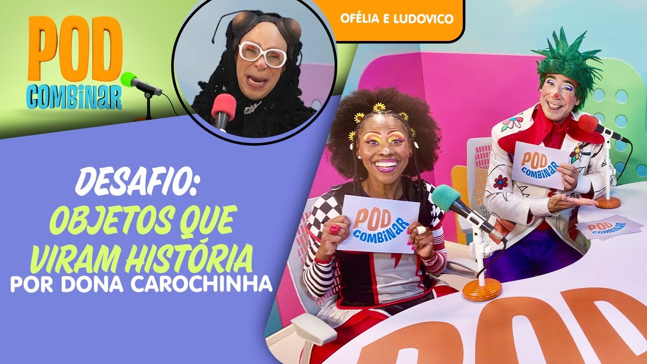 PodCombinar | Desafio: Objetos que viram história por Dona Carocinha | Quintal da Cultura