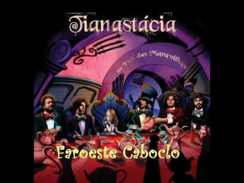 Tianastácia - Faroeste Caboclo