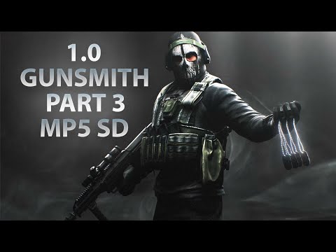 NEW GUNSMITH PART 3 - MP5 SD | Escape From Tarkov 1.0
