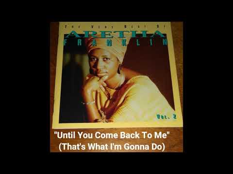 Aretha Franklin - Until You Come Back To Me - From 1994 Best Of CD