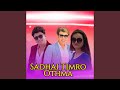 Sadhai Timro Othma