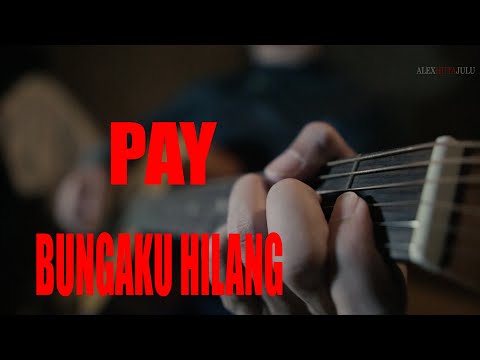 Bungaku Hilang - Pay (Alex Hutajulu)