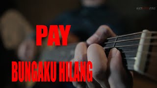 Download lagu Bungaku Hilang - Pay (Alex Hutajulu) mp3 Download lagu Bungaku Hilang - Pay (Alex Hutajulu) mp3
