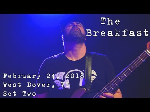 The Breakfast: 2018-02-24 - The Snow Barn; West Dover, VT (Set 2) [4K]