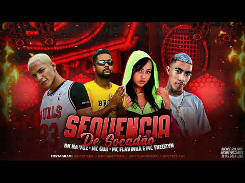 GUH,DK,FLAVINHA E THEUZYN - SEQUÊNCIA DE SOCADÃO (Prod: Fábio no beat)