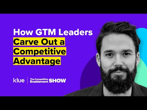 How GTM Leaders Carve Out a Competitive Advantage | The Competitive Enablement Show - Ep. 60