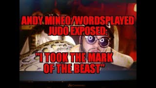 Andy Mineo/Wordsplayed Judo EXPOSED : "I took the MARK OF THE BEAST"