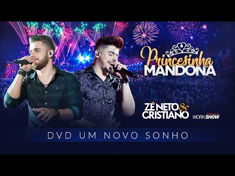 Zé Neto e Cristiano - PRINCESINHA MANDONA - DVD Um Novo Sonho