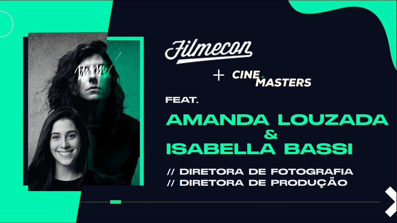 AMANDA LOUZADA & ISABELLA BASSI (Diretora de Fotografia & Diretora de Produção) - FilmeCon 2024