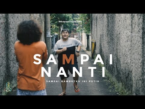 Sampai Nanti Sampai Rambutku Ini Putih - 19duapuluh [official music video]