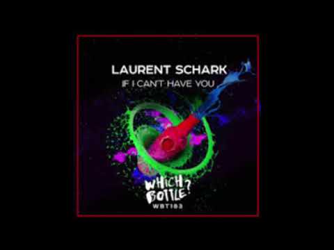 Laurent Schark - If I Can't Have You (Radio Edit) |  Audio World | Audio Song