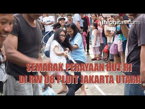Semarak Perayaan HUT RI Di RW 08 Pluit Jakarta Utara Semarak Perayaan HUT RI Di RW 08 Pluit Jakarta Utara