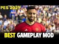 PES 2021 - The Best Gameplay Mod You NEED in 2024 !