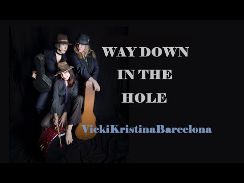 VickiKristinaBarcelona - Way Down in the Hole
