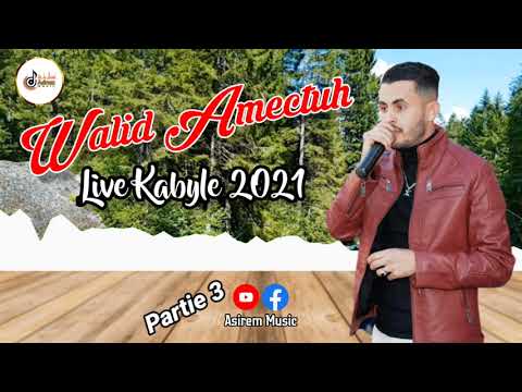 Walid Amectuh 2021 - Live Kabyle 2021 - partie 3 #Asirem_Music