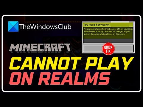 TheWindowsClub - You cannot play on Realms error in Minecraft