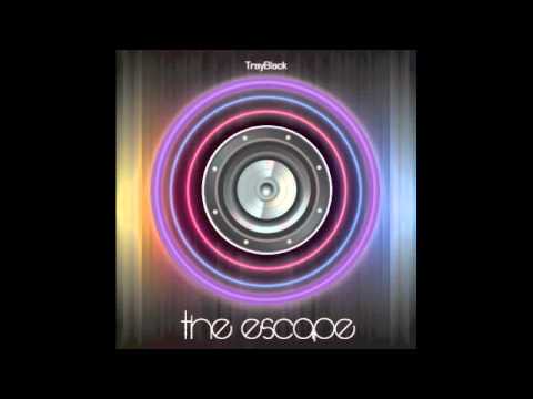 The Escape Promo - TrayBlack