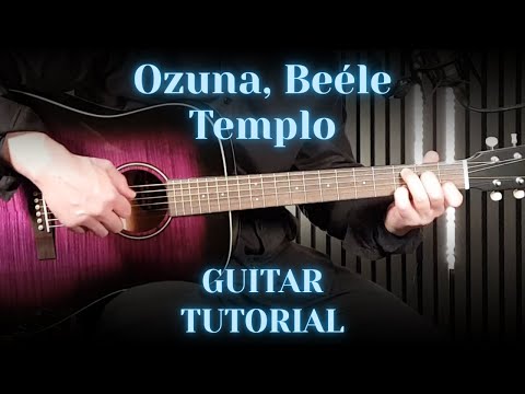 Ozuna, Beéle – Templo | How To Play on Guitar (Acoustic Tutorial)