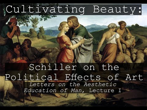 Schiller's Letters on the Aesthetic Education of Man: Cultivating Beauty (the Politics of Art)