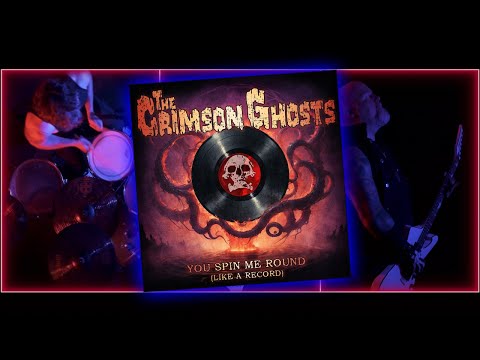 THE CRIMSON GHOSTS – "YOU SPIN ME ROUND (LIKE A RECORD)" (Dead or Alive Cover)