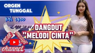 Download lagu ORGEN TUNGGAL,DANGDUT,'MELODI CINTA',Cover mp3