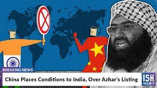 China Places Conditions to India, Over Azhar's Listing