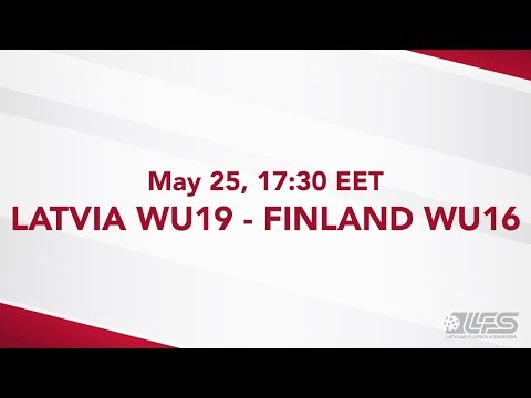 Latvia WU19 - Finland WU16 (25.05.2019)