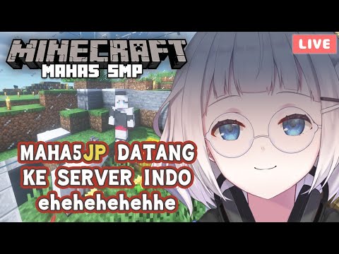 【MINECRAFT SMP MAHA5】~WELCOME~ BULE FROM JAPAN ehehhe (Minecraft Vtuber Indonesia)
