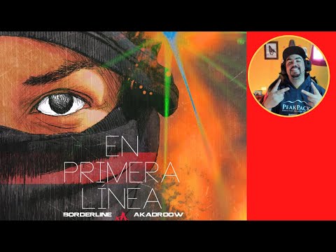 Borderline - En Primera Línea ft. Akadroow (Videoclip Oficial) - REACCIÓN