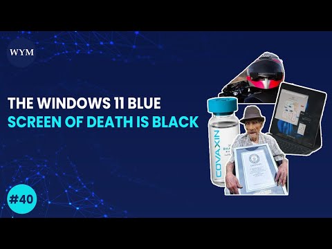 Blue Screen of changes color's for WINDOWS 11 + World's oldest MAN + WYM Dailies!!