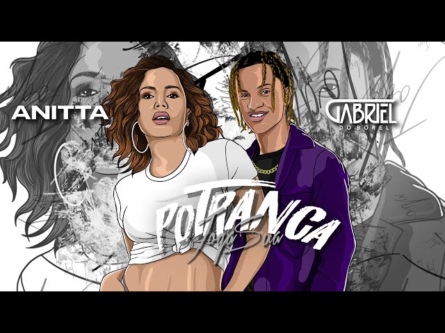 Música Joga Sua Potranca - Dj Gabriel do Borel (Com Anitta) (2019) 