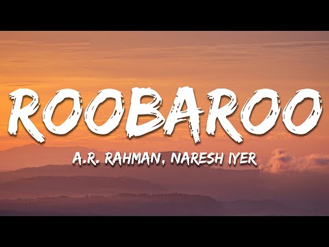 Roobaroo - A.R. Rahman, Naresh Iyer (Lyrics) | 7clouds Hindi