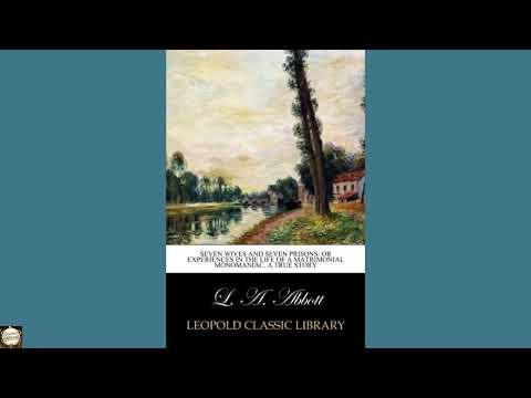 Seven wives and seven prisons: or Experiences in the life of a matrimonial monomani by Unknown — free full audiobook