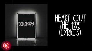 Heart Out | The 1975 |(Lyrics)