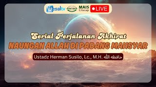 Download lagu 🔴 NAUNGAN ALLAH DI PADANG MAHSYAR - Ustadz Herman Susilo, Lc., M.H. | Serial Perjalanan Akhirat MAIS mp3