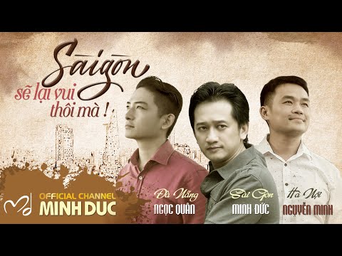 Sài Gòn sẽ lại vui thôi mà - Nguyễn Minh