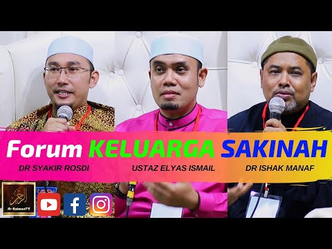 Forum KELUARGA SAKINAH - Ustaz Elyas Ismail, Dr ishak Manaf & Dr Syakir Rosdi