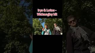 Irys & Lotos - Wakacyjny hit