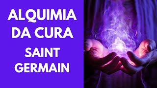 ALQUIMIA DA CURA -SAINT GERMAIN