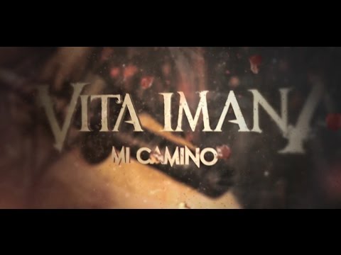 VITA IMANA - Mi Camino (Primer Single de EL M4L) 26.04.2017