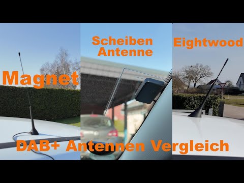 DAB+ Auto Antennen Vergleich, Scheibenantenne vs Magnetantenne vs Nachrüsteinbauantenne
