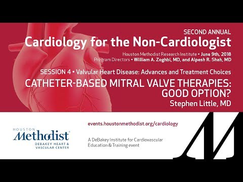Catheter-Based Mitral Valve Therapies: Good Option? (Stephen Little, MD)